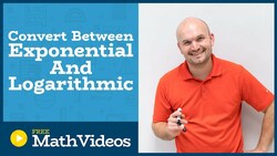 Master Converting between exponential and logarithmic equations Instructional Video