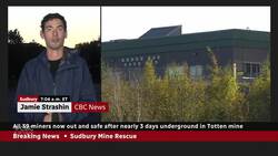 All 39 miners now out of Totten Mine in Sudbury, Ont. News Clip