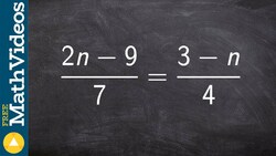 Solve a proportion by multiplying by the LCD ex 13, (2n - 9)/7 = (3 - n)/4 Instructional Video