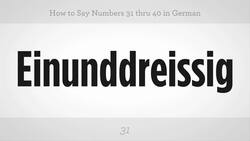 How to Say Numbers 31 thru 40 in German Instructional Video