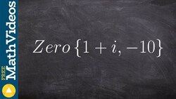 Write a polynomial when given a complex and real root Instructional Video