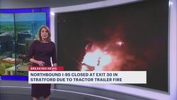 Northbound I-95 reopens in Stratford following tractor-trailer fire Instructional Video