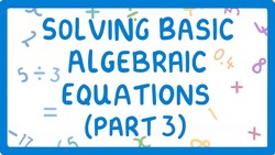 GCSE Maths - How to Solve Algebraic Equations (Part 3 of 3) #45 Instructional Video