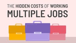 Considerations Before Taking on Multiple Jobs: Hidden Costs and Benefits Instructional Video