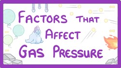 GCSE Physics - Factors Affecting Gas Pressure #30 Instructional Video