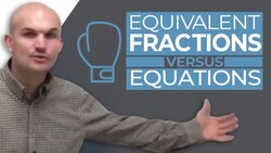 Difference between equivalent fractions and equations Instructional Video