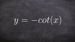 Learn How to Graph Cotangent Function with a Reflection Over the X Axis Instructional Video