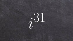 Algebra 2 - Simplifying i to a higher power i ^ 31 Instructional Video