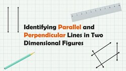 Identifying Parallel & Perpendicular Lines In 2 Dimensional Figures Instructional Video