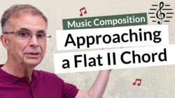 How to Approach a Flat II Chord - Music Composition Instructional Video