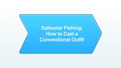 How to Cast a Conventional Outfit for Saltwater Fishing Instructional Video