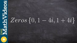 Write the polynomial when given complex zeros Instructional Video