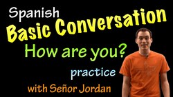 Basic Conversation in Spanish - How Are You Practice Instructional Video
