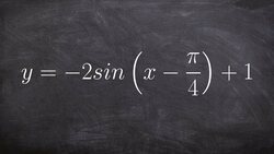 How to Find All of the Transformations for the Graph of Sine Instructional Video