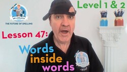 Lesson 47: Words inside Words (Levels 1&2) Instructional Video