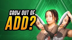 Do You Grow Out of ADHD? Instructional Video