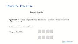 Data Science and Machine Learning (Theory and Projects) A to Z - Matplotlib for Data Visualization: Matplotlib Subplots Quiz Instructional Video