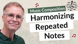 How to Harmonize Repeated Notes - Music Composition Instructional Video