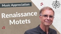 Josquin Des Prez High Renaissance Motets - Music Appreciation Instructional Video