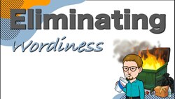 Eliminating Wordiness Instructional Video