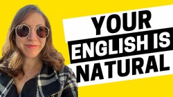 2049 - I Have to Say, Your English Is Very Natural Instructional Video