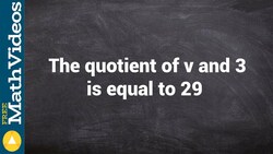 Learn how to write an algebraic equation from a verbal expression Instructional Video
