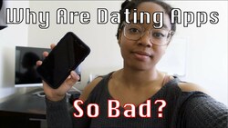 Why Are Dating Apps So Bad? Instructional Video