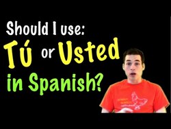 Learn Spanish - Should I use Tú or usted in Spanish? (informal vs. formal) Instructional Video