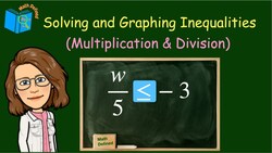 Solving and Graphing inequalities using Mulitplication and Division Instructional Video