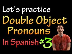 Double Object Pronouns in Spanish - Practice #3 (intermediate) Instructional Video