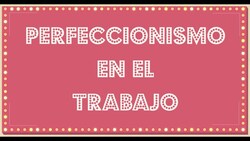 ¿Qué es ser perfeccionista? Instructional Video