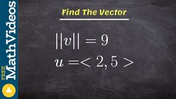 Finding the vector with a given magnitude and direction of another vector Instructional Video