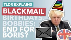 Blackmail, Birthdays and Bobbies: Is This (Finally) The End of Boris Johnson? - TLDR News Instructional Video