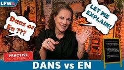Dans vs. en? Instructional Video