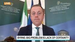 Ireland Wants Certainty on Northern Ireland Trade: Byrne News Clip