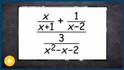 Overview of Complex Fractions and Solving Rational Equations Instructional Video