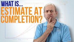 EAC: What is Estimate at Completion? Instructional Video