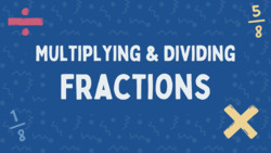 Multiplying and Dividing Fractions Instructional Video