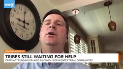 Native American Tribes Still Waiting On Help From CARES Act News Clip