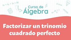 Factorizar un trinomio cuadrado perfecto Instructional Video