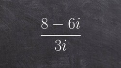 Algebra 2 - Dividing complex numbers by multiplying by i, (8-6i) / 3i Instructional Video