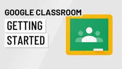 Getting Started with Google Classroom: A Guide for Teachers Instructional Video