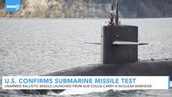 U.S. Confirms Submarine Tested Missile Capable Of 'Low-Yield' Nuke News Clip