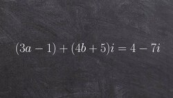 Pre-Calculus - Find the values of a and b of a complex number in standard form (3a-1)+(4b+5)i=4-7i Instructional Video