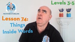 Lesson 74 - Things Inside Words (Levels 3-5) Instructional Video