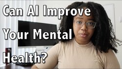 Can Artificial Intelligence Improve Your Mental Health? Instructional Video