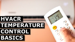 HVACR Temperature Control basics Instructional Video