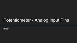 Arduino for Beginners - 2022 Complete Course - Introduction - Potentiometer- Analog Pins Instructional Video