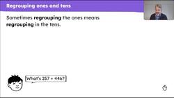Use column addition with regrouping in ones and tens Instructional Video