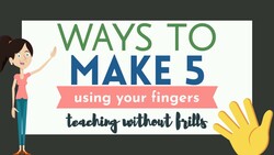 Ways to Make 5 Using Your Fingers - Kindergarten Math - "Making 5" Instructional Video
